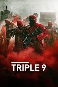 Download Triple 9 (2016) Dual Audio (Hindi-English) 480p [400MB] || 720p [1.1GB] || 1080p [3GB]