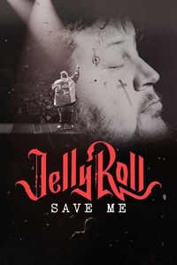 Download Jelly Roll: Save Me (2023) (English with Subtitle) WeB-DL 480p [260MB] || 720p [710MB] || 1080p [1.7GB]