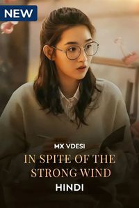 Download In Spite of the Strong Wind (Season 1) [E10 Added] (Hindi Audio) Web-Dl 720p [360MB] || 1080p [670MB]