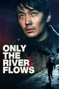 Download Only the River Flows (2023) {Chinese With English Subtitles} WEB-DL 480p [300MB] || 720p [810MB] || 1080p [1.9GB]