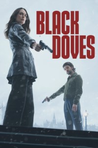 Download Black Doves (Season 1) Dual Audio {Hindi-English} WeB-DL 480p [180MB] || 720p [320MB] || 1080p [990MB]