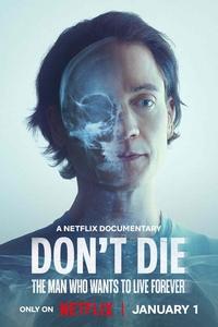 Download Don’t Die: The Man Who Wants to Live Forever (2025) Dual Audio (Hindi-English) Msubs Web-Dl 480p [300MB] || 720p [830MB] || 1080p [1.9GB]